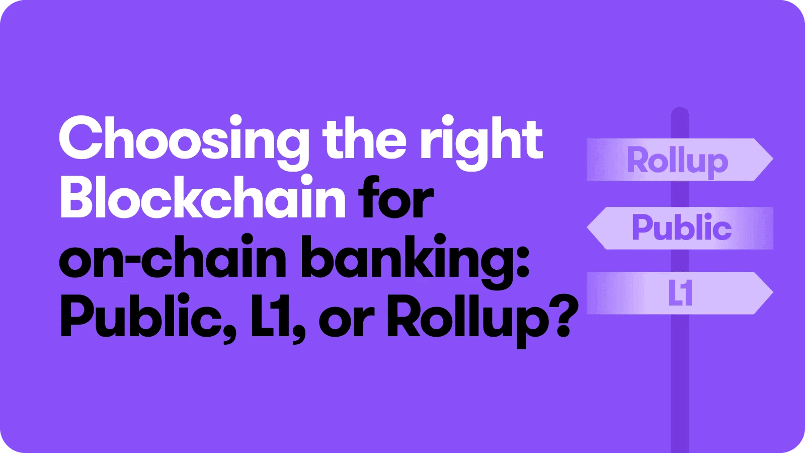 Gateway.fm | Choosing the Right Blockchain Architecture for On-Chain Banking