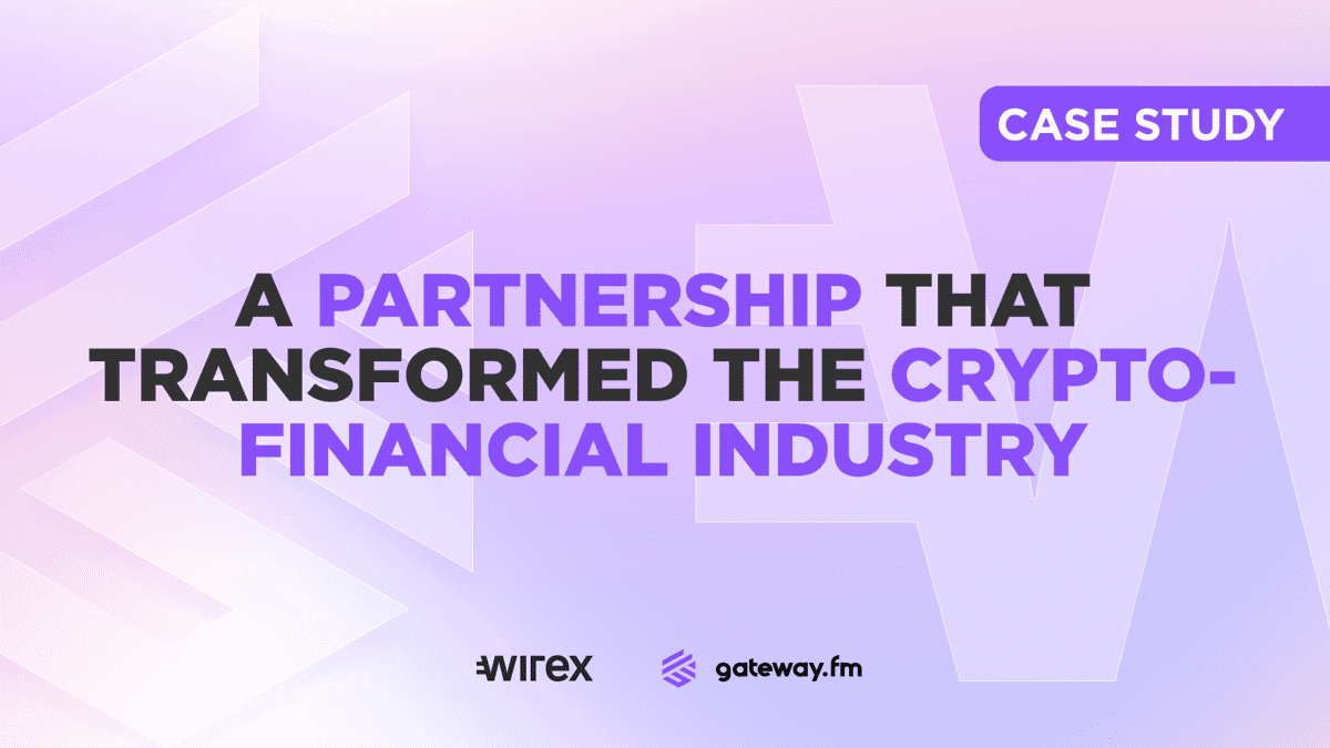 Gateway.fm | A Partnership That Transformed The Crypto-Financial Industry