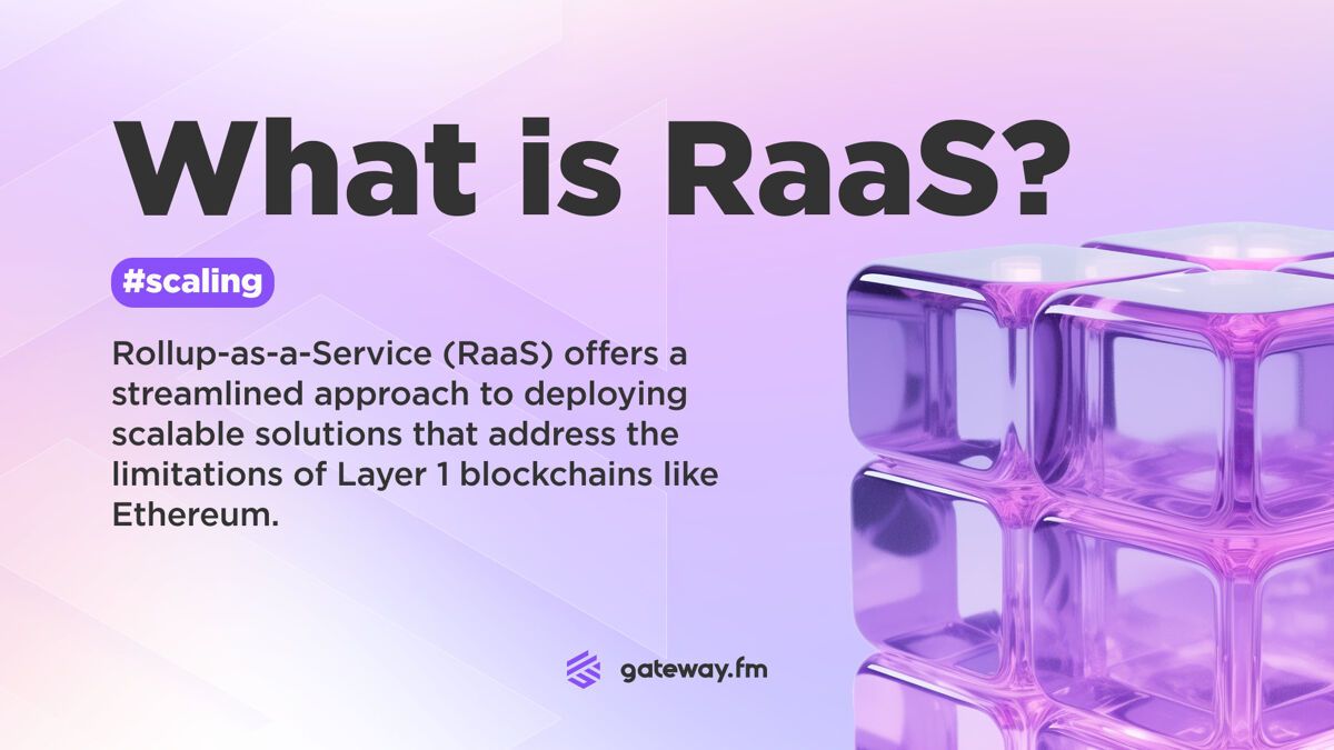 Gateway.fm | What is RaaS? Rollup-as-a-Service